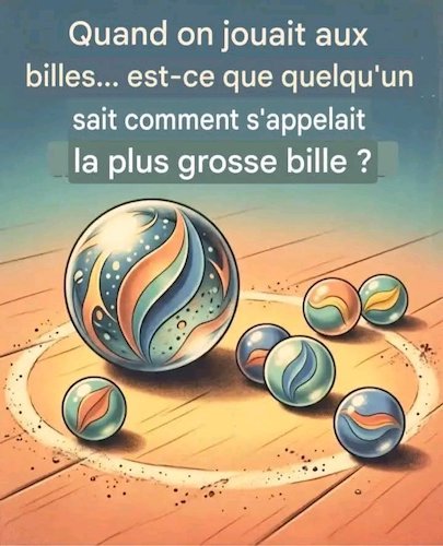 le nom de la plus grosse bille.jpg